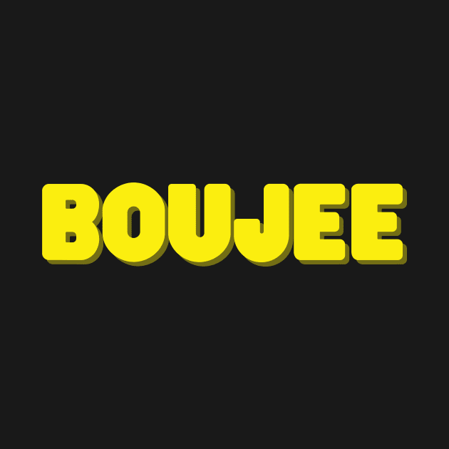 Boujee by thedesignleague