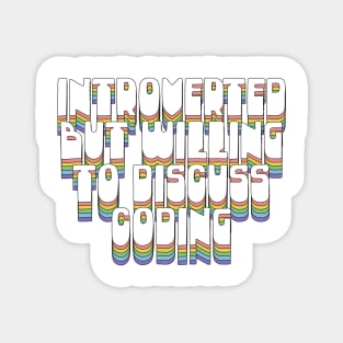 Introverted But Willing To Discuss Coding Magnet