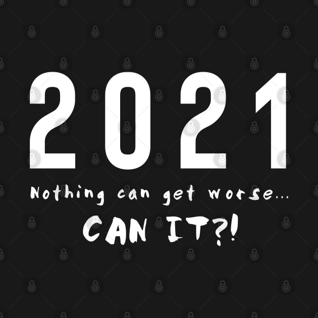 2021. Nothing can get worse by pepques