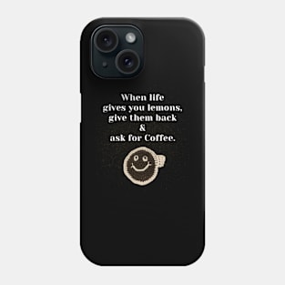 When life gives you lemons… Phone Case