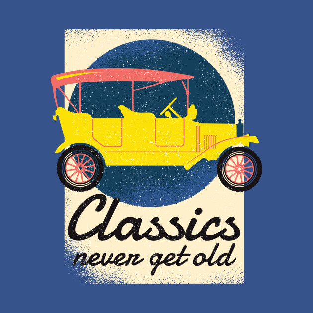 Disover 70S vitange RETRO QUOTE LETTERING CLASSICS NEVER GET OLD - 70s - T-Shirt