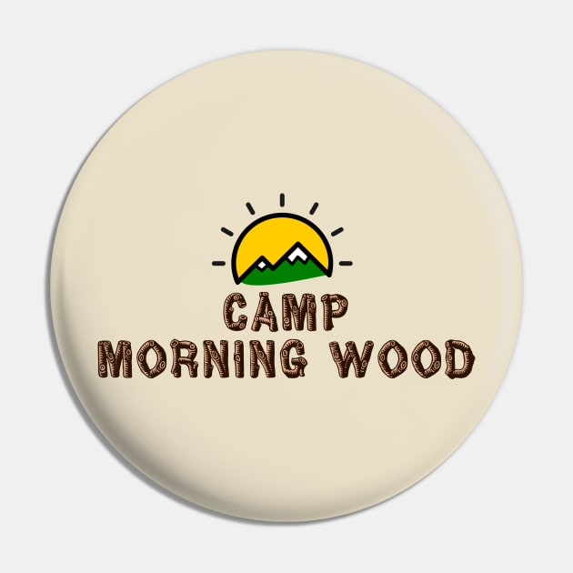 Camp Morning Wood Pin by MiamiTees305