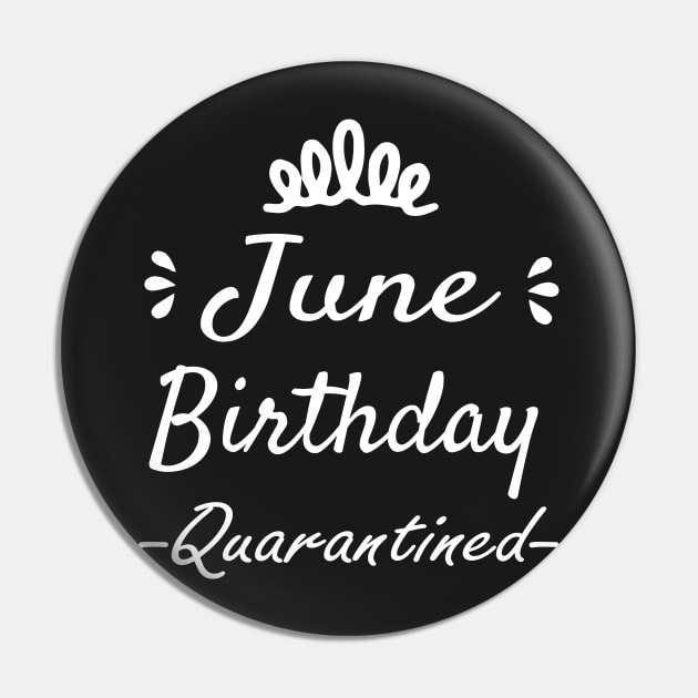 June Birthday Quarantined ,Birthday party Tee, Quarantine 2020 Pin by Islanr