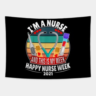 I'm A Nurse And This Is My Week Happy Nurse Week 2021 Tapestry