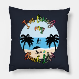 I am living my beach life Pillow