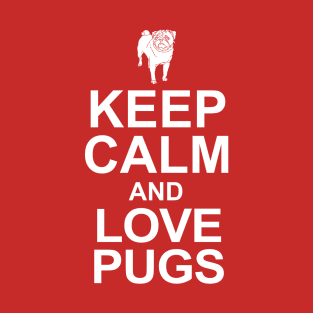 Keep Calm and Love Pugs T-Shirt