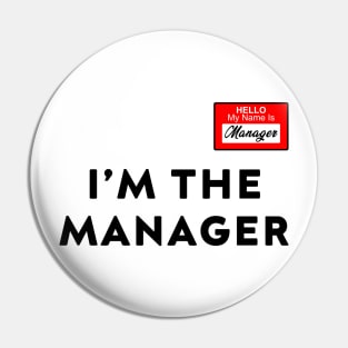 hello my name is manageri'm the manager Pin