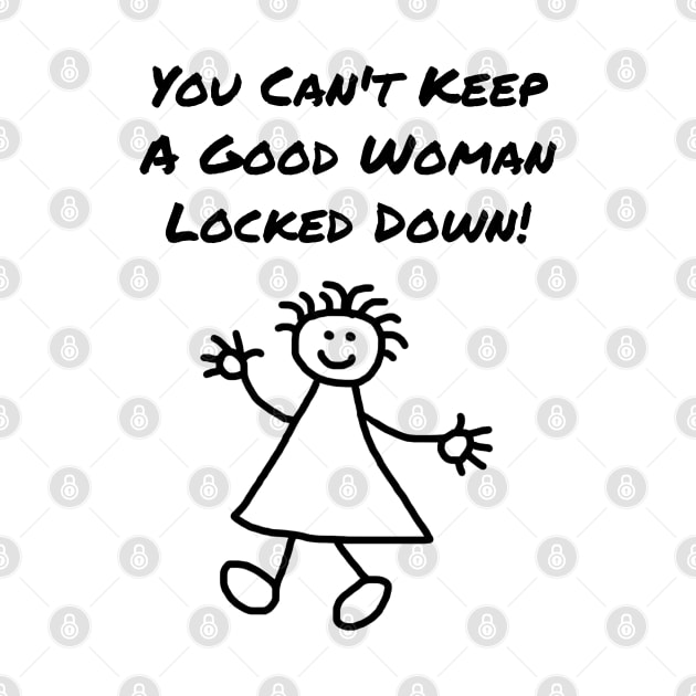 Can't Keep a Good Woman Locked Down by Michelle Le Grand