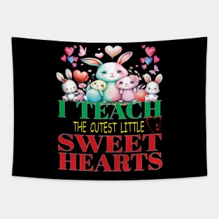 Cute I Teach The Cutest Little Sweet Hearts Valentines Day Teacher Educator Tapestry