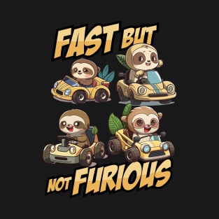 Fast but nof Furious. Funny Sloths driving cars T-Shirt