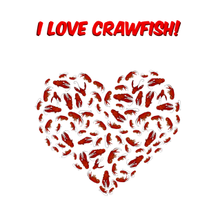 I love crawfish T-Shirt