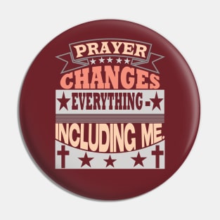 Prayer changes everything, Christian designs Pin