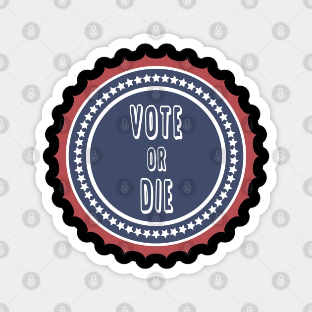 Vote or die Magnet by qrotero