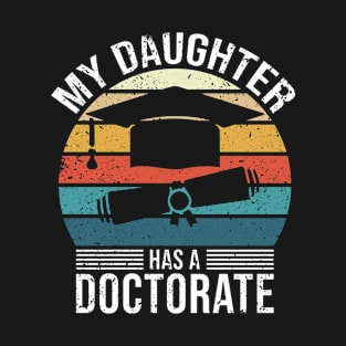 My Daughter Has A Doctorate T-Shirt