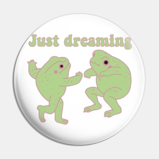 Frogs dancing cute cottagecore aesthetic &quot;Just dreaming&quot; Pin