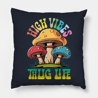 High Vibes Thug Life Pillow