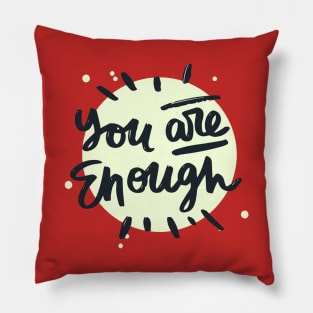 You Are Enough Pillow