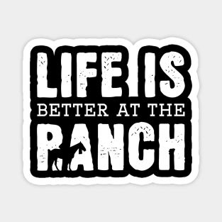 Life Is Better At The Ranch Magnet