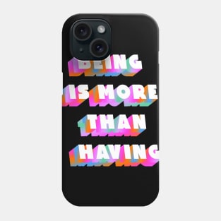 Being is more than having Phone Case