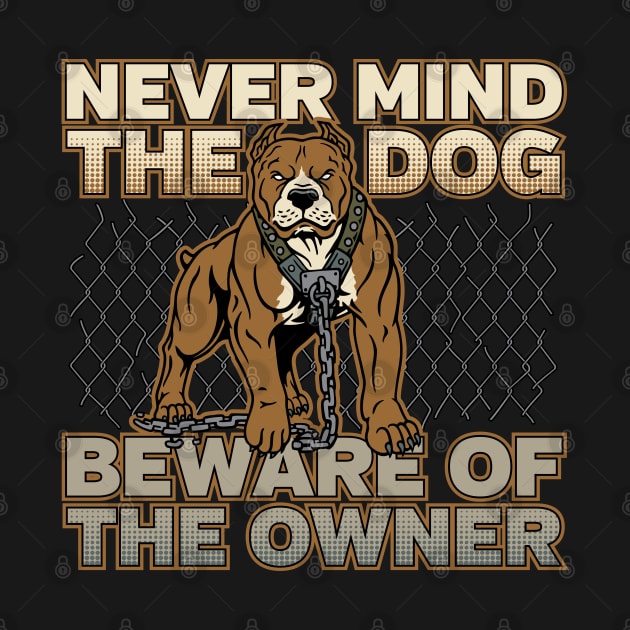 Dog Beware Of The Owner by RadStar