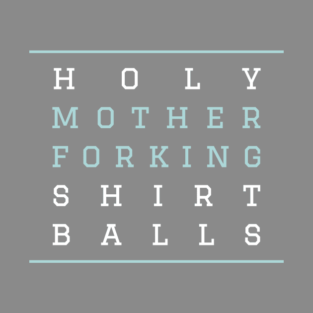 Holy Mother Forking Shirt Balls by heroics