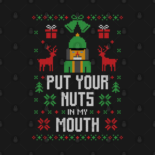 Disover Dirty Christmas Joke Ugly Christmas Sweater - Put Your Nuts in My Mouth Gift - Ugly Christmas Sweater - T-Shirt