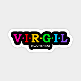 Virgil - Flourishing. Magnet