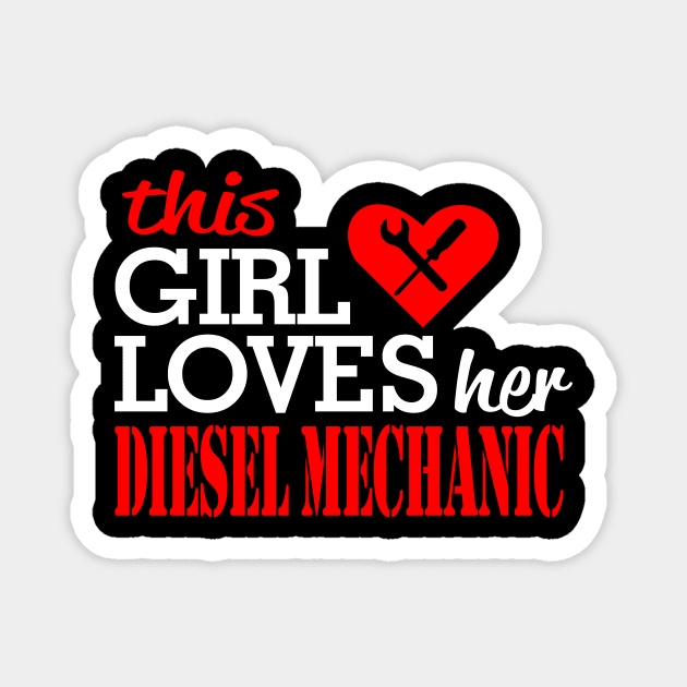 loves her diesel mechanic Magnet by TshirtsCintia