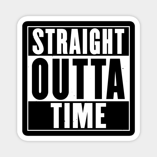 Straight Outta Time Magnet by MalcolmDesigns