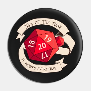 Tabletop RPG - Games Master - 20% of the Time it Works Everytime Pin