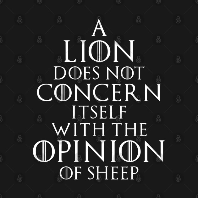 A lion does not concern itself with the opinion of sheep by NotoriousMedia