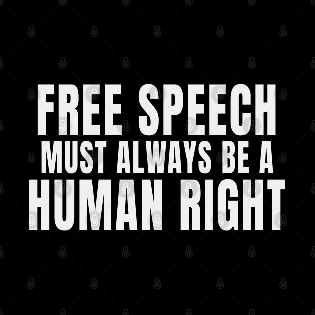 Free Speech Must Always Be A Human Right by Rosemarie Guieb Designs