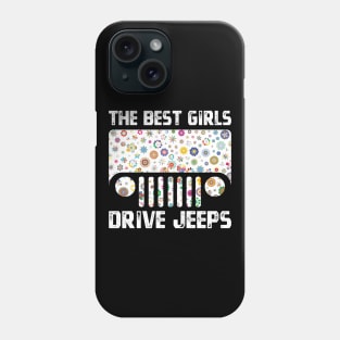 The Best Girls Drive Jeeps Perfect Flower Jeeps Women Jeeps Vintage Design for Jeep Lovers Phone Case