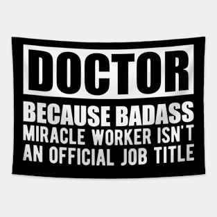 Doctor because badass miracle worker isn't an official job title w Tapestry