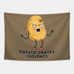 Potato Craves Violence | Potato Tapestry