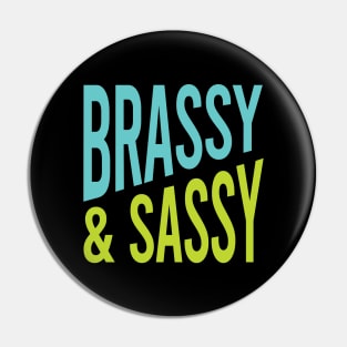 Brassy & Sassy Pin