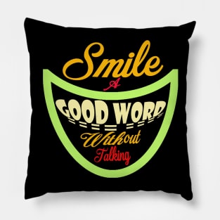 Smile is a good word without talking t-shirt Pillow