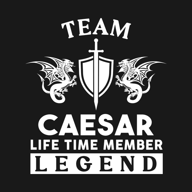 Caesar Name T Shirt - Caesar Life Time Member Legend Gift Item Tee by unendurableslemp118