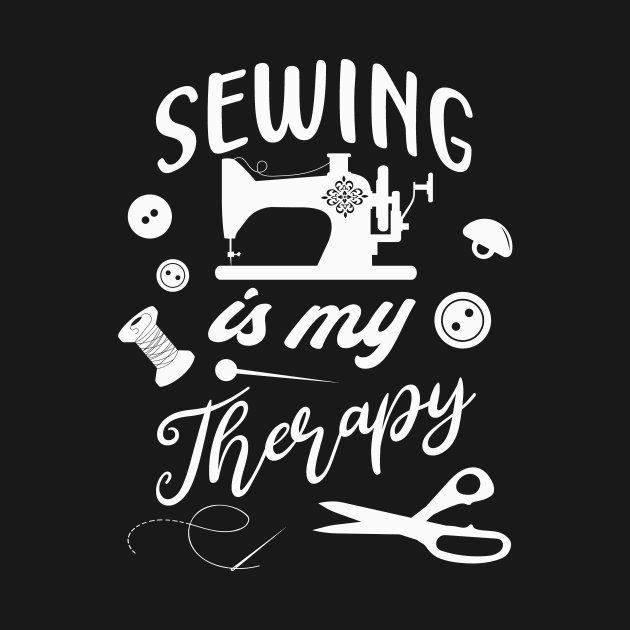 Sewing is my Therapy by Foxxy Merch