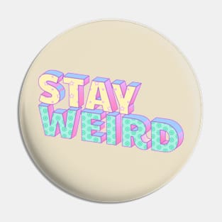 Stay weird Pin