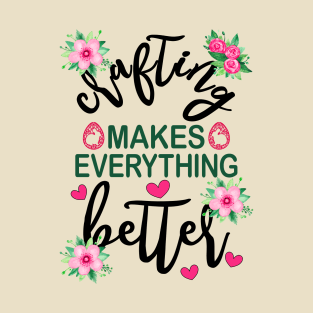 Crafting Makes Everything Better Easter Floral T-Shirt