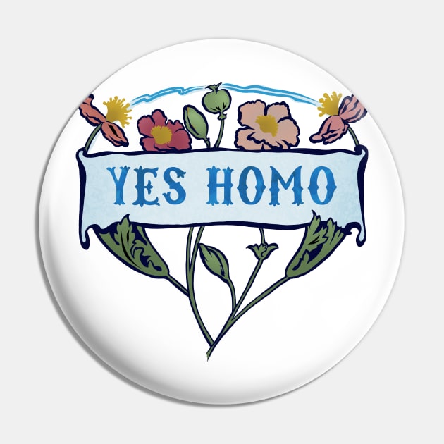 Yes Homo Pin by FabulouslyFeminist