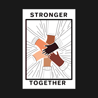 Stronger together T-Shirt