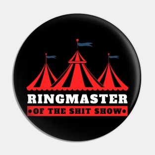 Ringmaster of The Shit Show Pin