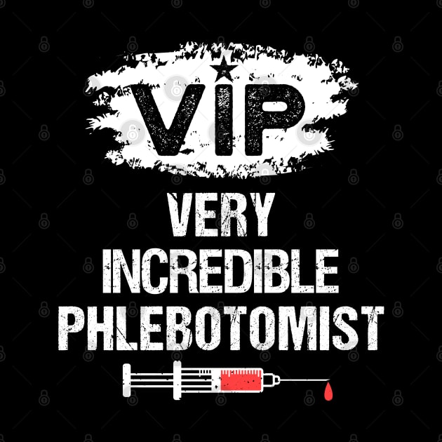 VIP - Very Incredible Phlebotomist by Teeziner