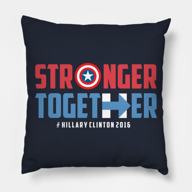 STRONGER TOGETHER - HILLARY CLINTON 2016 Pillow by agedesign