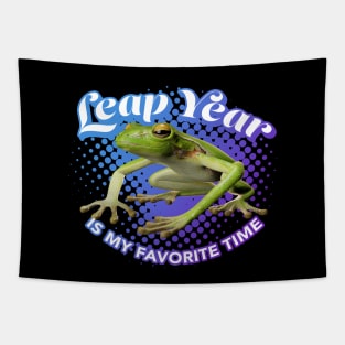 Leap Year is My favorite Time Tapestry