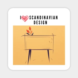 I love Scandinavian design Magnet