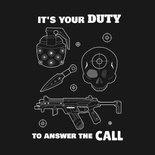 It's your Duty to answer the call. T-Shirt