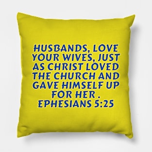 Bible Verse Ephesians 5:25 Pillow